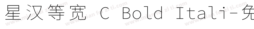 星汉等宽 C Bold Itali字体转换